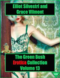 Green Bush Erotica Collection Volume 13
