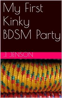 My First Kinky BDSM Party