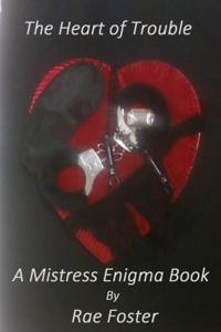 Heart of Trouble: A Mistress Enigma Book
