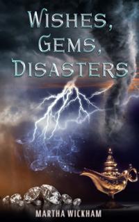 Wishes, Gems, Disasters: Stories to Warm Your Days