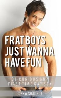 Frat Boys Just Wanna Have Fun