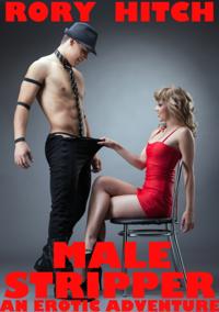 Male Stripper - An Erotic Adventure