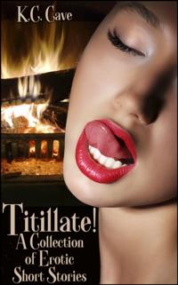 Titillate!: A Collection of Erotic Short Stories