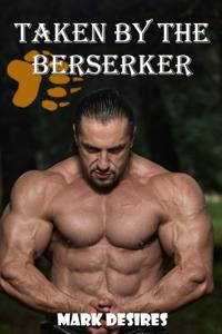 Taken by the Berserker (A Bear-Shifter Erotic Story)