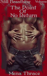 Point Of No Return (Book 6 of &quote;Still Breathing&quote;)