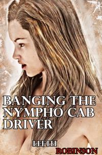 Banging the Nympho Cab Driver
