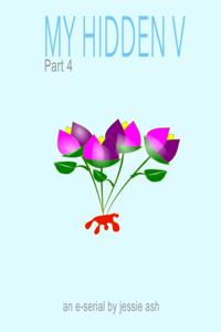 My Hidden V: Part 4