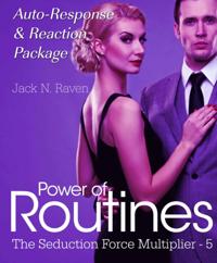 Seduction Force Multiplier 5: Power of Routines - Target Auto Response and Reaction Package