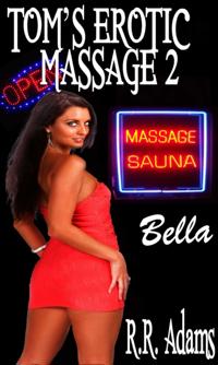 Tom's Erotic Massage 2: Bella