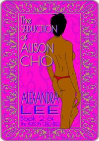 Seduction of Alison Cho
