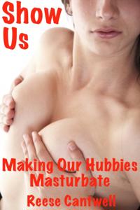 Show Us: Making Our Hubbies Masturbate