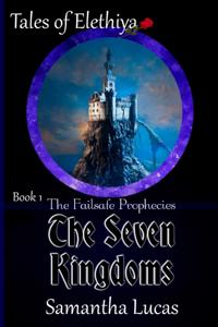 Failsafe Prophecies: Tales of Elethiya - The Seven Kingdoms Book 1