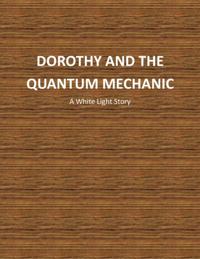 Dorothy And The Quantum Mechanic