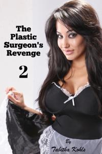 Plastic Surgeon's Revenge 2