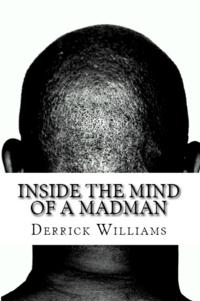 Inside the Mind of a Madman