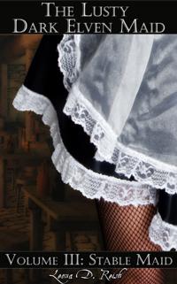 Lusty Dark Elven Maid III: Stable Maid