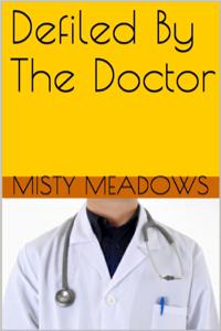 Defiled By The Doctor (Virgin, First Time)