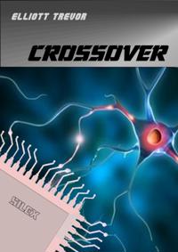 Crossover - The First Book in The Silex Trilogy