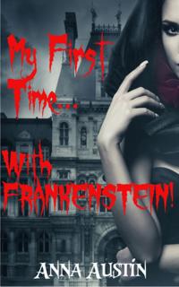 My First Time...With Frankenstein!