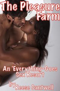 Pleasure Farm: An 'Everything-Goes' Sex Resort: Book One