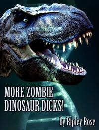 More Zombie Dinosaur Dicks!