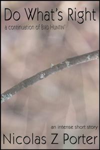 Do What's Right: A Continuation of Bird Huntin'