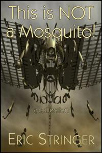 This Is Not A Mosquito! A Collection
