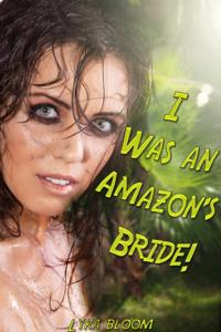 I Was an Amazon's Bride