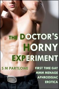 Doctor's Horny Experiment (First Time Gay MMM Menage Aphrodisiac Erotica)