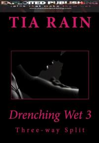 Drenching Wet 3: the Three-way Split