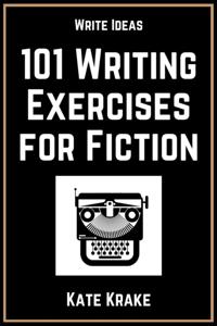 101 Writing Exercises for Fiction