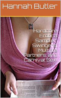 Hardcore Erotica Sampler: Swingers, Multiple Partners, and Carnival Sex!