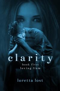 Clarity 5: Loving Liam