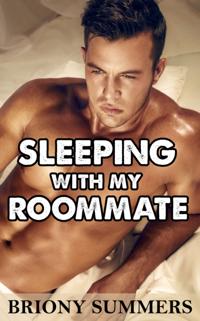 Sleeping with my Roommate