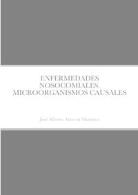 Enfermedades Nosocomiales. Microorganismos Causales