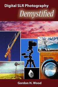 Digital SLR Photography Demystified