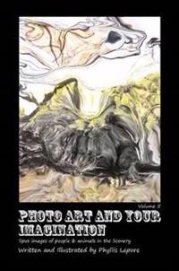 Photo Art and Your Imagination Volume 5