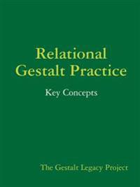 Relational Gestalt Practice: Key Concepts