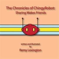The Chronicles of Chingyrobot: Sharing Makes Friends