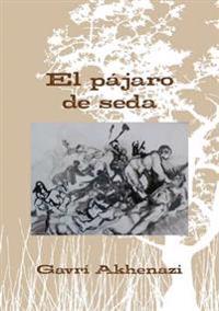 El Pajaro De Seda