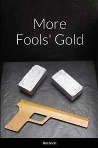 More Fools' Gold