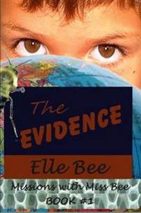 The Evidence (Missions with Miss Bee, #1)