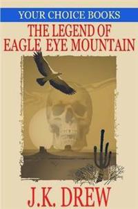 The Legend of Eagle Eye Mountain (Your Choice Books #2)