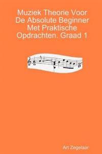 Kirjan kansi "Muziek Theorie Voor De Absolute Beginner Met Praktische Opdrachten. Graad 1"