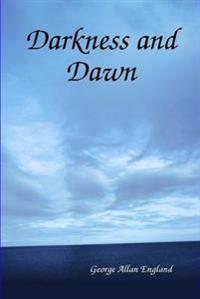 Darkness and Dawn