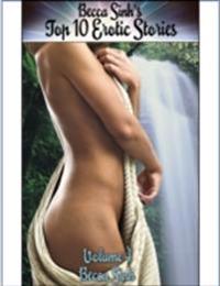 Becca Sinh's Top 10 Erotic Stories - Volume 4