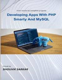 Developing Apps With PHP Smarty And MySQL