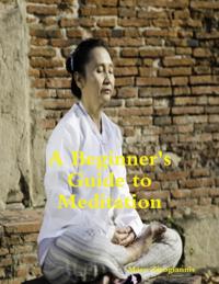 Beginner's Guide to Meditation