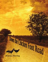 Down the Chicken Foot Road