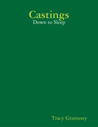 Castings: Down to Sleep